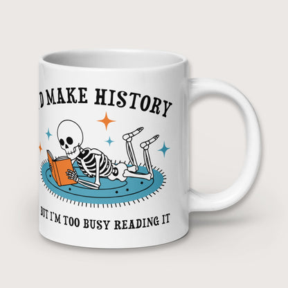 I'd Make History Mug - history buff gift by HistoHead