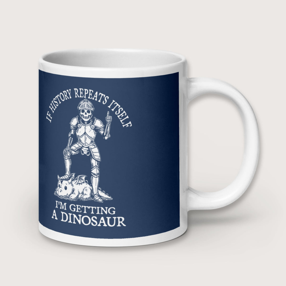 I'm Getting a Dinosaur Mug - history buff gift by HistoHead