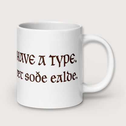I Have A Type The Real Old in Old English Mug - history buff gift by HistoHead