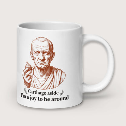 Cato Carthage Aside I'm a Joy to Be Around Mug - history buff gift by HistoHead