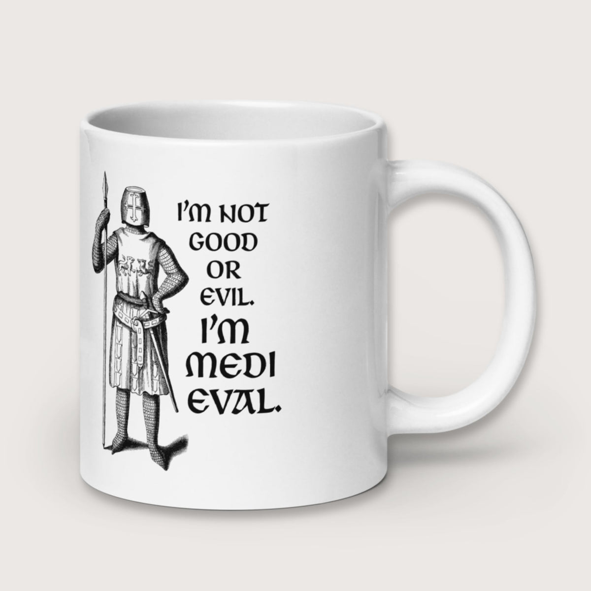 I'm Medieval Mug - history buff gift by HistoHead