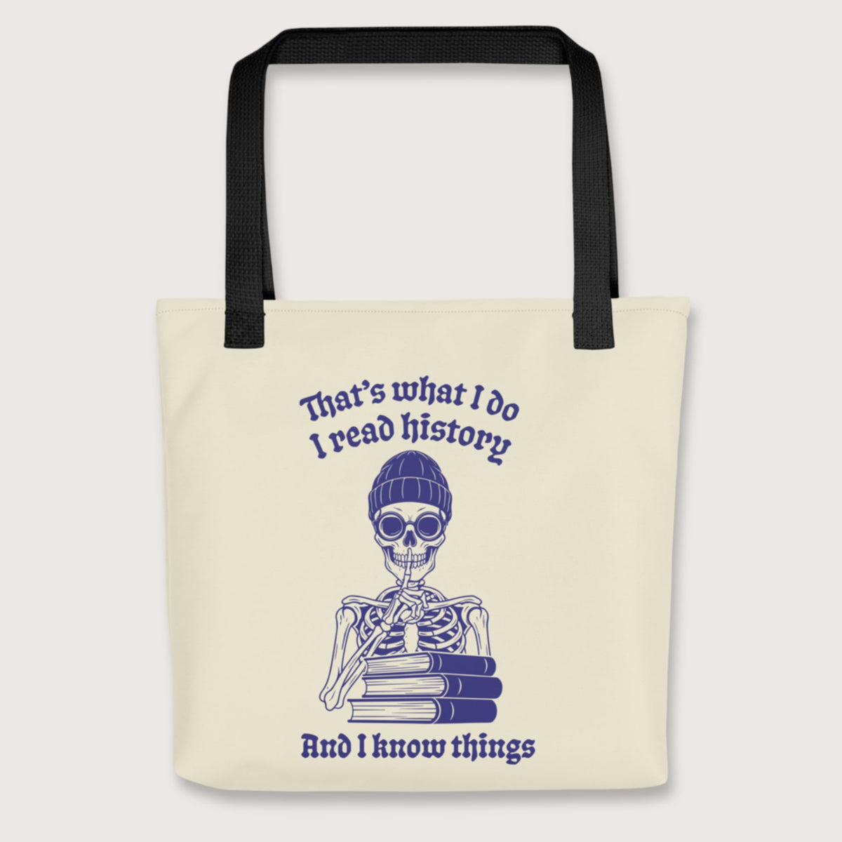 Black I Read History And I Know Things Bag - history buff gift by HistoHead