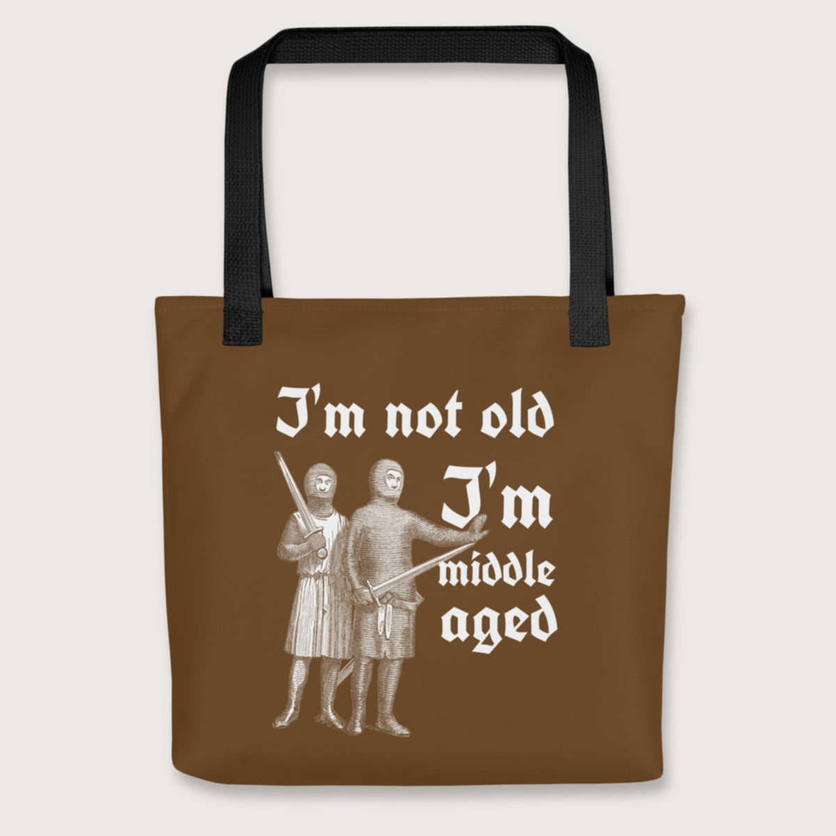 Black I'm Not Old I'm Middle Aged Bag - history buff gift by HistoHead