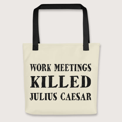 Black Work Meetings Killed Julius Caesar Bag - history buff gift by HistoHead