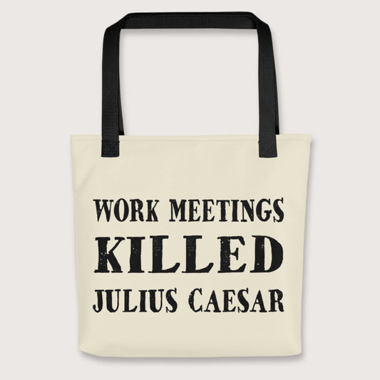 Black Work Meetings Killed Julius Caesar Bag - history buff gift by HistoHead