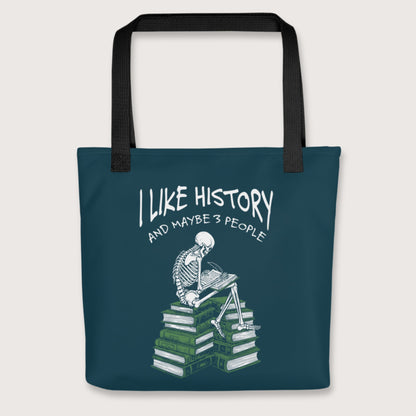 Black I Like History and Maybe 3 People Bag - history buff gift by HistoHead