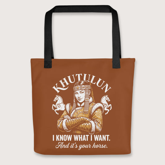 Black Khutulun I Know What I Want And It's Your Horse Bag - history buff gift by HistoHead