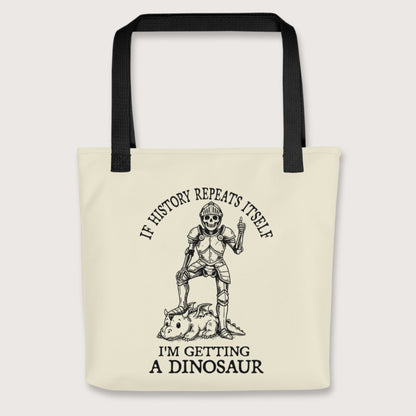 Black I'm Getting a Dinosaur Bag - history buff gift by HistoHead