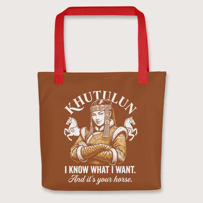 Red Khutulun I Know What I Want And It's Your Horse Bag - history buff gift by HistoHead