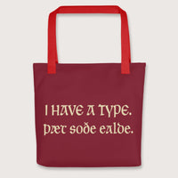 Red I Have A Type The Real Old in Old English Bag - history buff gift by HistoHead