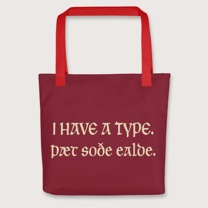 Red I Have A Type The Real Old in Old English Bag - history buff gift by HistoHead