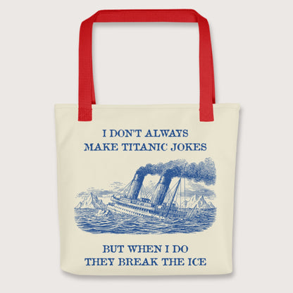 Red I Don't Always Make Titanic Jokes Bag - history buff gift by HistoHead