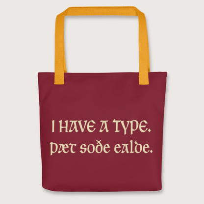 Yellow I Have A Type The Real Old in Old English Bag - history buff gift by HistoHead