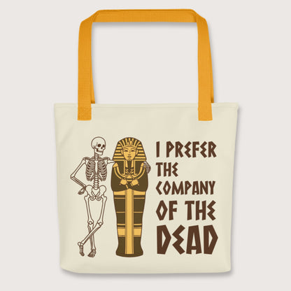 Yellow I Prefer the Company of the Dead Bag - history buff gift by HistoHead
