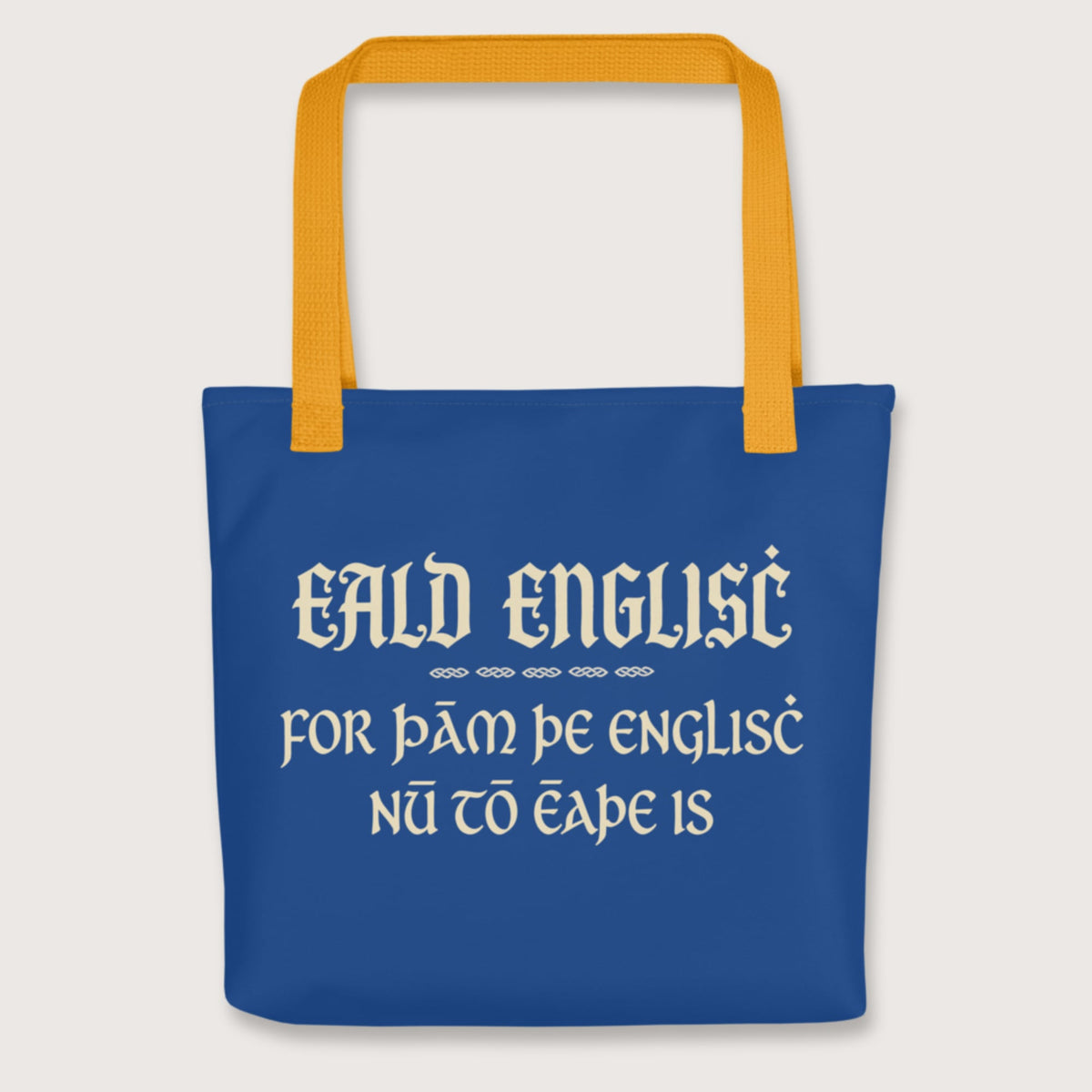 Yellow Old English Because English Is Too Easy Now Bag - history buff gift by HistoHead