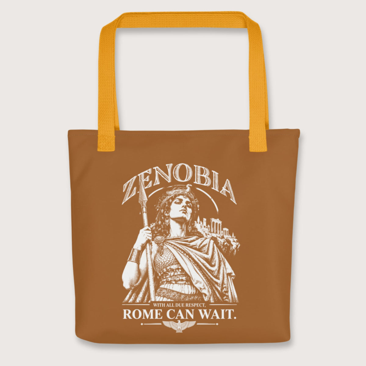 Yellow Zenobia With All Due Respect Rome Can Wait Bag - history buff gift by HistoHead