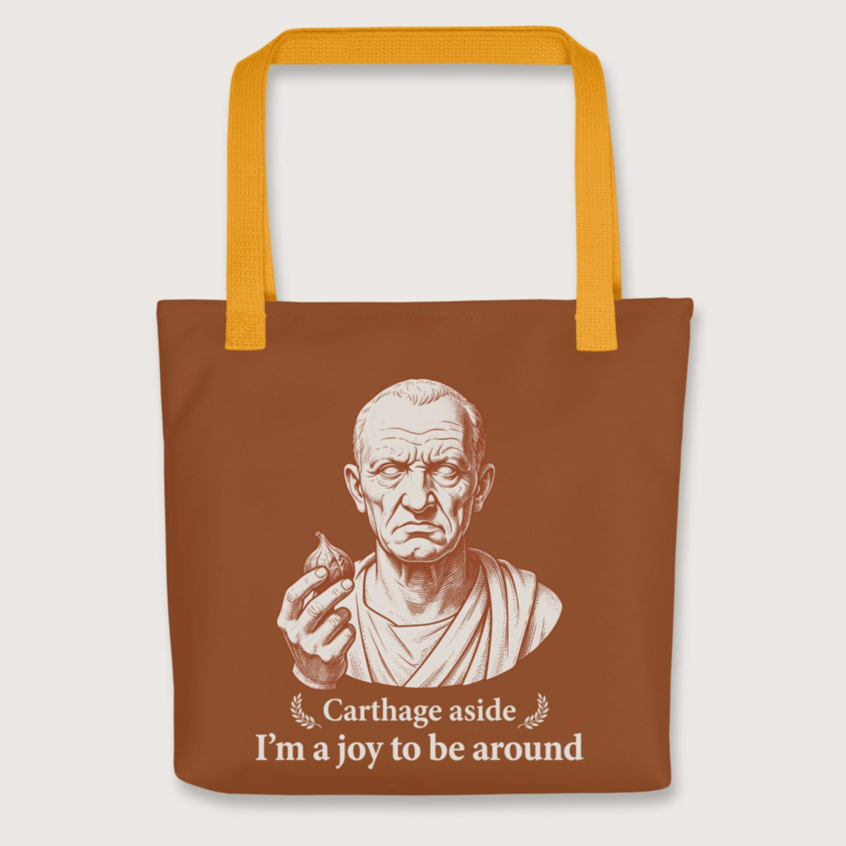 Yellow Cato Carthage Aside I'm a Joy to Be Around Bag - history buff gift by HistoHead