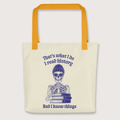 Yellow I Read History And I Know Things Bag - history buff gift by HistoHead