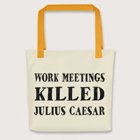 Yellow Work Meetings Killed Julius Caesar Bag - history buff gift by HistoHead