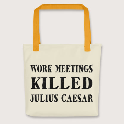 Yellow Work Meetings Killed Julius Caesar Bag - history buff gift by HistoHead