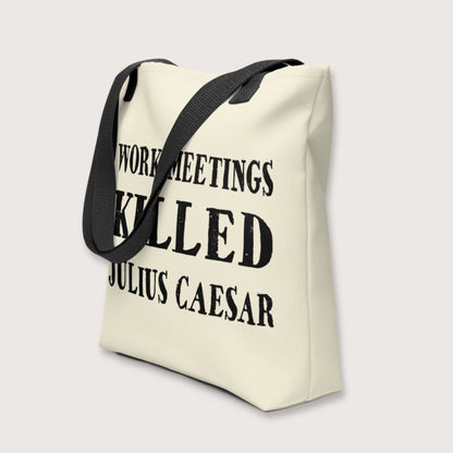 Work Meetings Killed Julius Caesar Bag - history buff gift by HistoHead