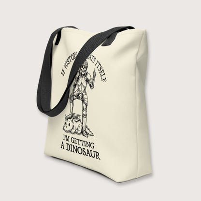 I'm Getting a Dinosaur Bag - history buff gift by HistoHead