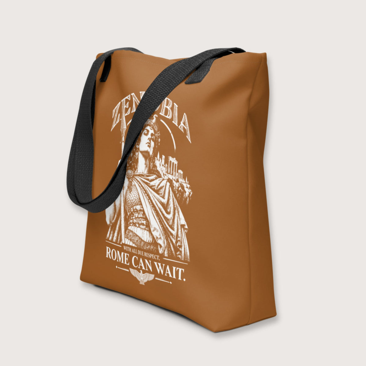 Zenobia With All Due Respect Rome Can Wait Bag - history buff gift by HistoHead