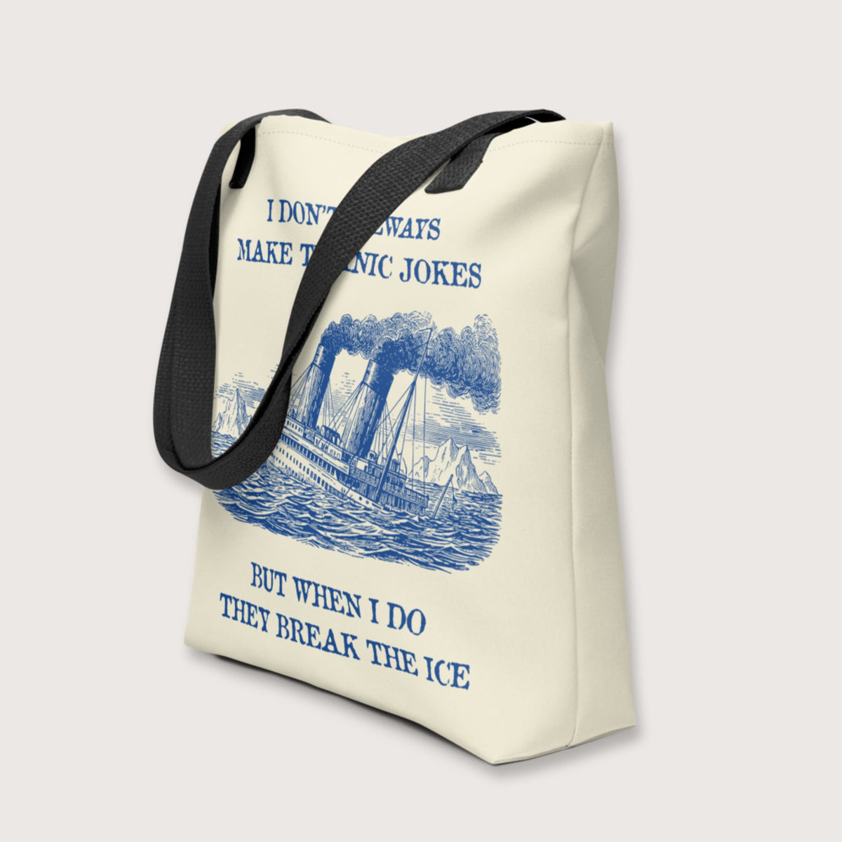 I Don't Always Make Titanic Jokes Bag - history buff gift by HistoHead