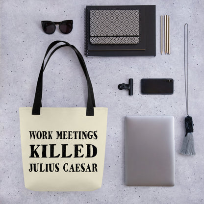 Work Meetings Killed Julius Caesar Bag - history buff gift by HistoHead