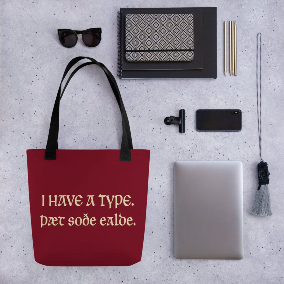 I Have A Type The Real Old in Old English Bag - history buff gift by HistoHead