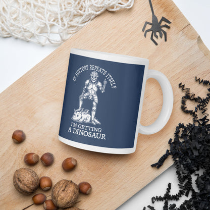 I'm Getting a Dinosaur Mug - history buff gift by HistoHead