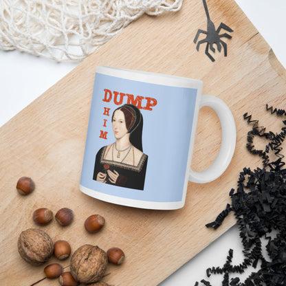 Anne Boleyn Dump Him Mug - history buff gift by HistoHead