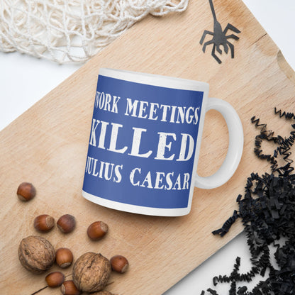 Work Meetings Killed Julius Caesar Mug - history buff gift by HistoHead