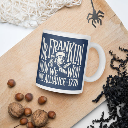 Dr. Franklin How We Won the Alliance Mug - history buff gift by HistoHead