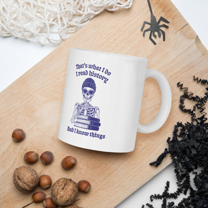 I Read History And I Know Things Mug - history buff gift by HistoHead