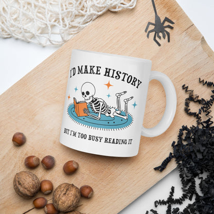 I'd Make History Mug - history buff gift by HistoHead