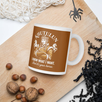 Khutulun I Know What I Want And It's Your Horse Mug - history buff gift by HistoHead