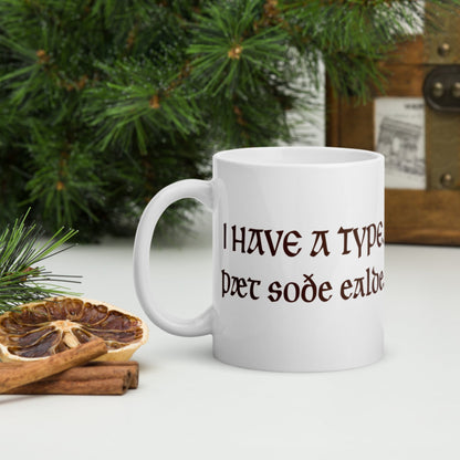I Have A Type The Real Old in Old English Mug - history buff gift by HistoHead