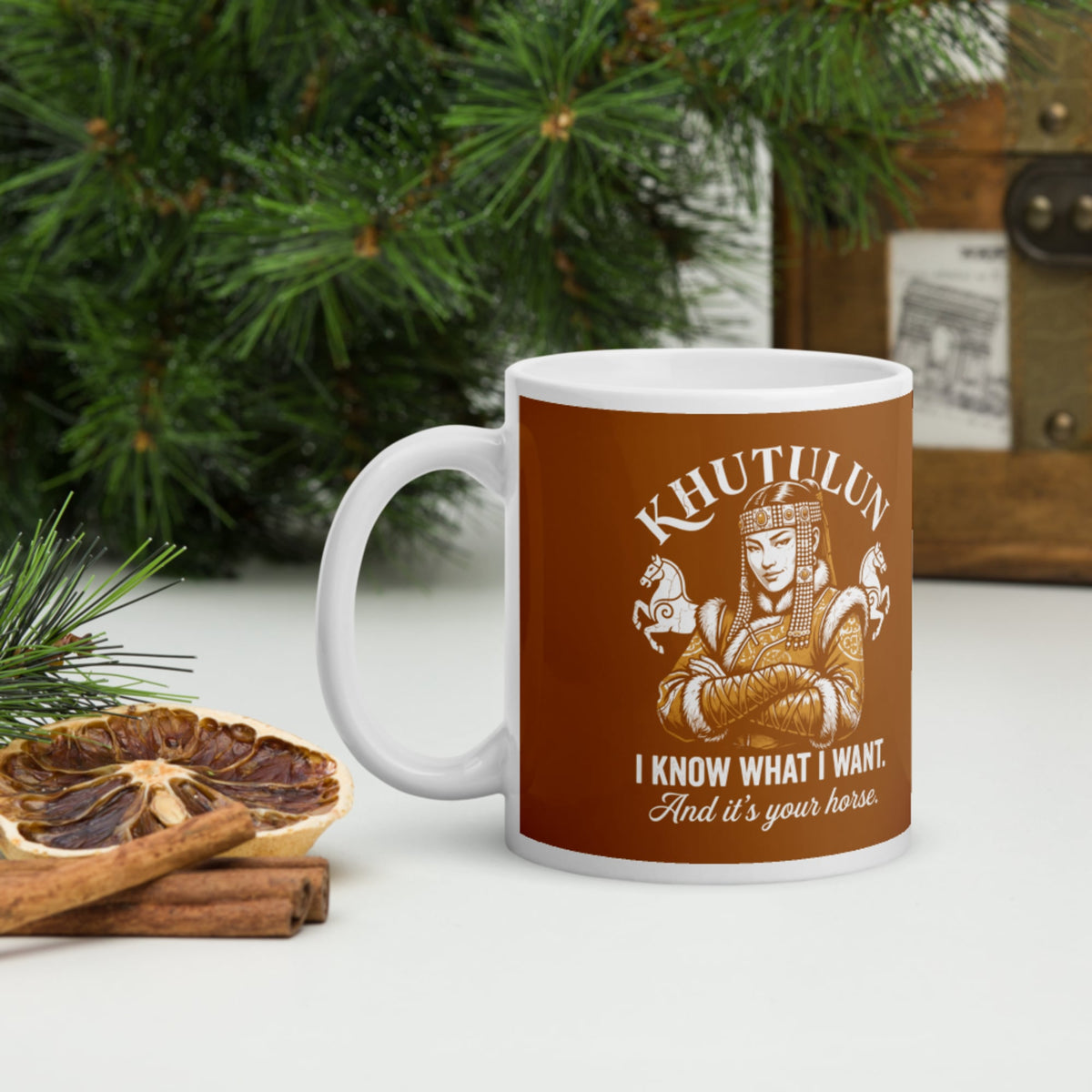Khutulun I Know What I Want And It's Your Horse Mug - history buff gift by HistoHead