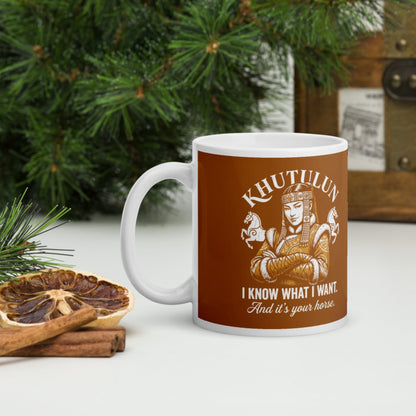 Khutulun I Know What I Want And It's Your Horse Mug - history buff gift by HistoHead