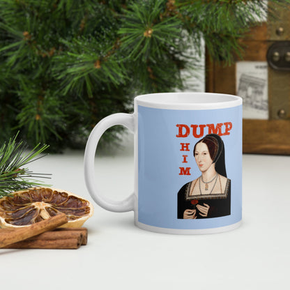 Anne Boleyn Dump Him Mug - history buff gift by HistoHead