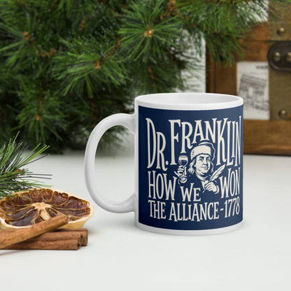 Dr. Franklin How We Won the Alliance Mug - history buff gift by HistoHead