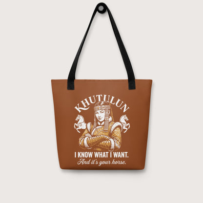 Khutulun I Know What I Want And It's Your Horse Bag - history buff gift by HistoHead