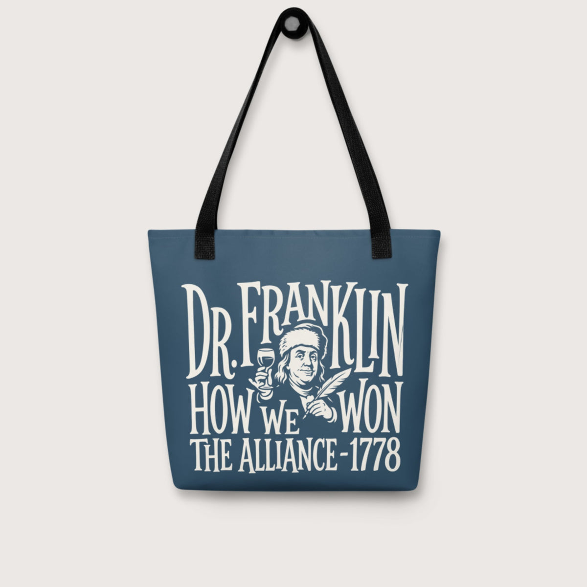 Dr. Franklin How We Won the Alliance Bag - history buff gift by HistoHead