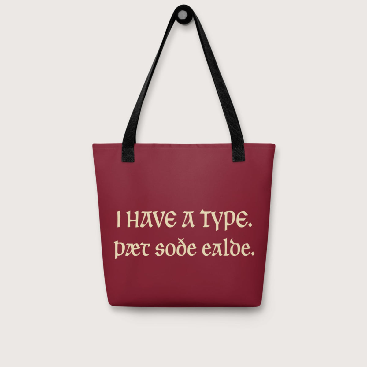 I Have A Type The Real Old in Old English Bag - history buff gift by HistoHead