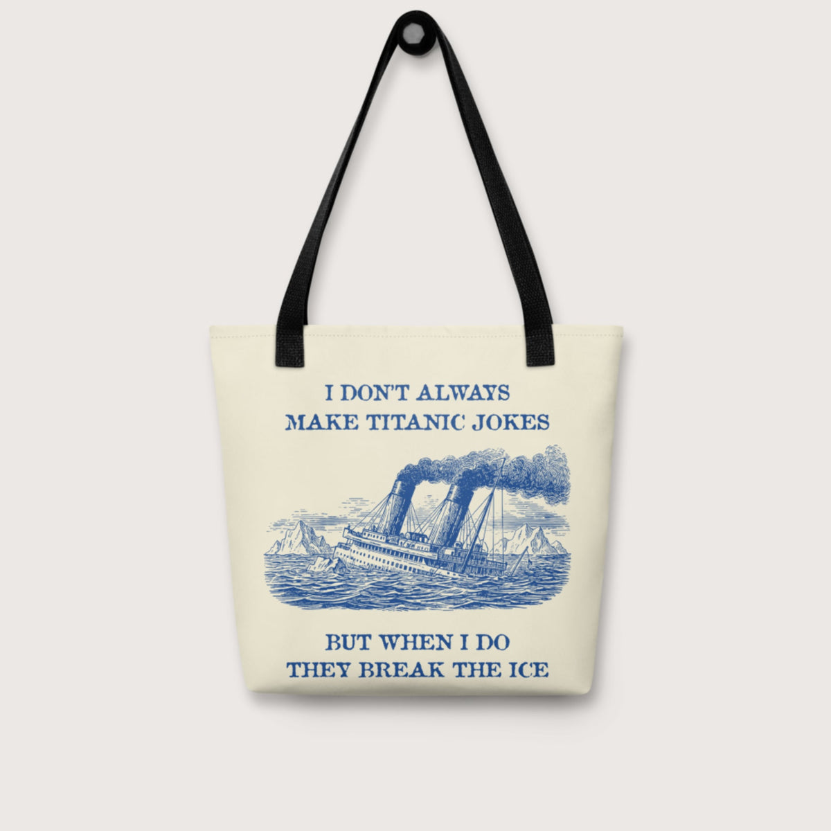 I Don't Always Make Titanic Jokes Bag - history buff gift by HistoHead