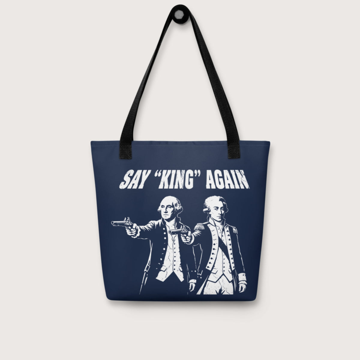Washington Lafayette Say King Again Bag - history buff gift by HistoHead
