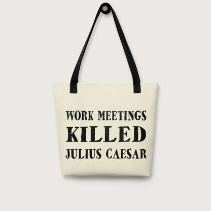 Work Meetings Killed Julius Caesar Bag - history buff gift by HistoHead