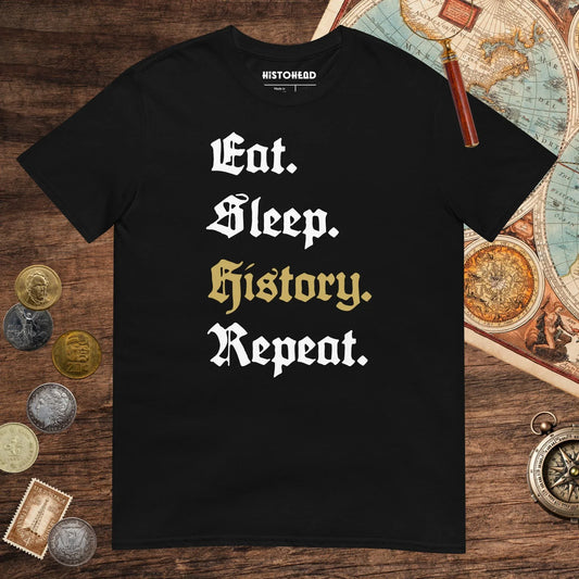 Black Eat Sleep History Repeat Tee - history buff gift by HistoHead