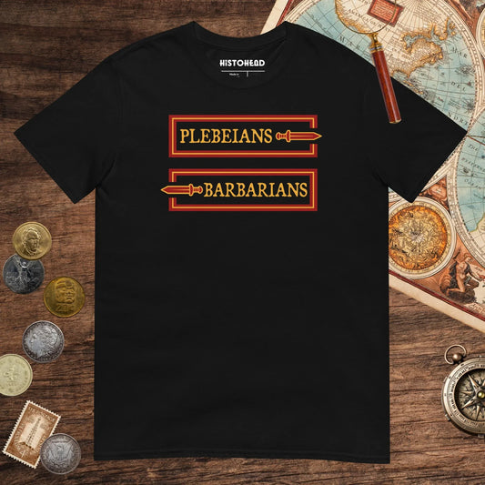 Black Plebeians or Barbarians Tee - history buff gift by HistoHead